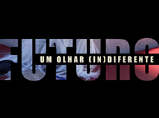 Futuro – Um Olhar (In)Diferente